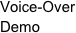 Voice-Over 
Demo
