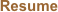     Resume